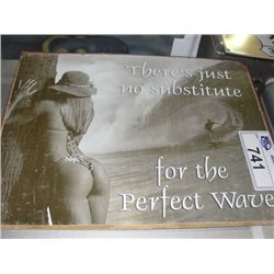 NOSTALGIC TIN ADVERTISEMENT SIGN - THERES JUST NO SUBSTITUTE FOR THE PERFECT WAVE