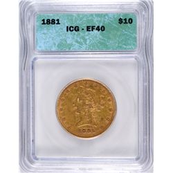 1881 $10 GOLD LIBERTY ICG EF-40