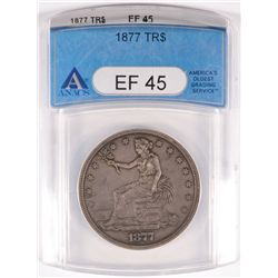 1877 TRADE DOLLAR, ANACS EF-45  ORIGINAL
