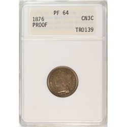 1876 PROOF THREE CENT NICKEL ANACS PF-64