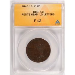 1843 LARGE CENT ANACS FINE-12 (PETITE HEAD LG LETTERS)