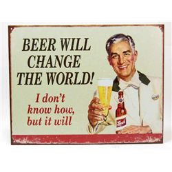 BEER WILL CHANGE THE WORLD FUNNY METAL SIGN