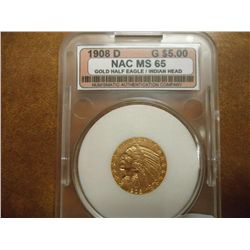 1908-D GOLD $5 INDIAN HEAD HALF EAGLE NAC MS65