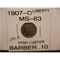 1907-D Barber Dime MS 63 High Luster