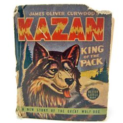1940 "KAZAN KING OF THE PACK" THE BETTER LITTLE BOOK