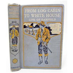 1882 "FROM LOG CABIN TO WHITE HOUSE" HARDCOVER BOOK