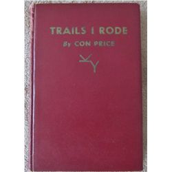 Price, Con, Trails I Rode, 1947 ltd. edition, #340 of 350, signed by Con Price, leather cover, good 