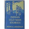 Image 1 : 2 books by Linderman, Frank B., Indian Old Man Stories, 1926 reprint and Kootenai Why Stories, both 