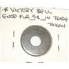 Image 1 : VICTORY BELL *GOOD FOR 5 CENTS IN TRADE* TOKEN *NICE EARLY TOKEN*!! TOKEN CAME OUT OF SAFE BOX!!