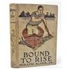 Image 1 : 1909 "BOUND TO RISE" HARDCOVER BOOK