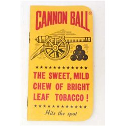 VINTAGE CANNON BALL CHEWING TOBACCO ADVERTISING NOTEBOOK
