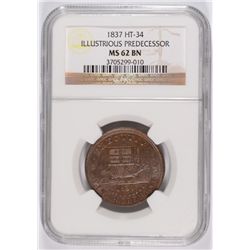 1837 HARD TIMES TOKEN HT-34 ILLUSTRIOUS PREDECESSOR NGC MS-62 BN
