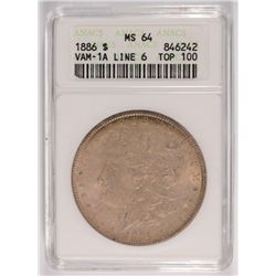 1886 MORGAN DOLLAR ANACS MS-64 VAM-1A LINE 6