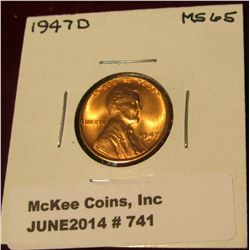 741. 1947 D Lincoln Cent. MS 65.