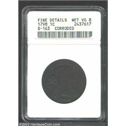 1798 1C First Hair Style--Corroded--ANACS. Fine Details, Net VG8. S-163, R.5. A rare Sheldon variety