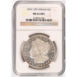 1878 7/8TF MORGAN DOLLAR NGC MS-62 DPL