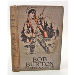 1909 "BOB BURTON" HARDCOVER BOOK BY HORATIO ALGER JR