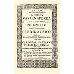 Pázmány Péter: A' Romai Anyaszentegyház Szokasából, minden vasarnapokra, es egy-nehany innepekre, Re
