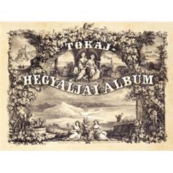 Szabó József-Török István: Tokaj-Hegyaljai Album. Kiadja a Tokaj-Hegyaljai Bormívelo Egyesület, és e