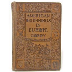 1922 "AMERICAN BEGINNINGS IN EUROPE" HARDCOVER BOOK