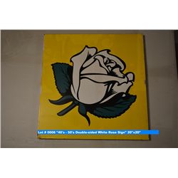 40s - 50s Double-sided White Rose Sign 20x20 inches