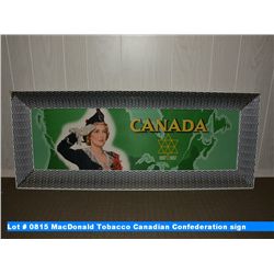 MacDonald Tobacco Canadian Confederation sign 45.25 x 16.25 inches
