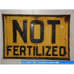NOT Fertilized metal sign