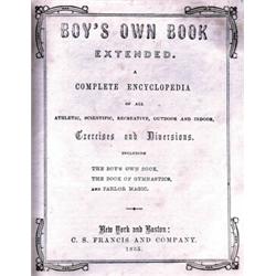 [CLARKE, WILLIAM]. BOY'S OWN BOOK EXTENDED A COMPLETE ENCYCLOPEDIA OF ALL ATHLETIC, SCIENTIFIC, R...