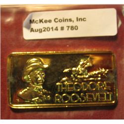780. "Theodore Roosevelt" One Troy Ounce .999 Fine Silver Ingot with 24Kt Gold overlay. The Hamilton