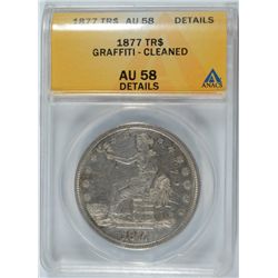 1877 TRADE DOLLAR ANACS AU 58 DETAILS GRAFFITI CLEANED