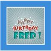 Image 1 : IT'S FRED"S BIRTHDAY  ==  HAPPY BIRTHDAY FRED