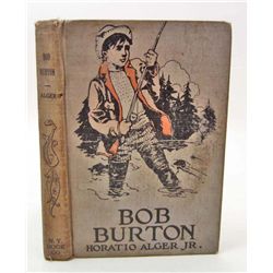 1909 "BOB BURTON" HARDCOVER BOOK BY HORATIO ALGER JR