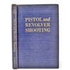 Image 1 : 1945 1ST ED. " PISTOL AND REVOLVER SHOOTING " HARDCOVER BOOK