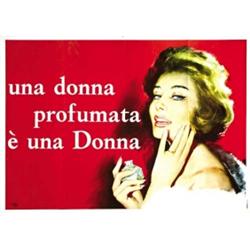 ADVERTISING POSTER - UNA DONNA PROFUMATA E' UNA DONNA…