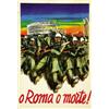 Image 1 : ITALIAN POLITICAL ADVERTISING POSTER - O ROMA O MORTE!…
