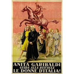 ITALIAN POLITICAL ADVERTISING POSTER - ANITA GARIBALDI GUIDA ALLA RISCOSSA... …