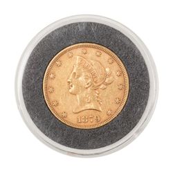1879 U.S. $10 Liberty gold piece; not graded.     Est.:  $500-$1,000.