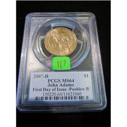 2007 D JOHN ADAMS - PCGS MS64 First Day of Issue - Position B