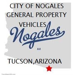 CITY OF NOGALES GENERAL PROPERTY & VEHICLES