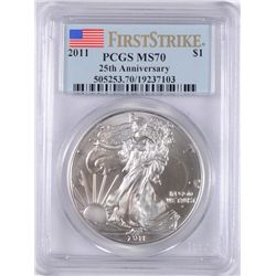 2011 AMERICAN SILVER EAGLE 25th ANNIVERSARY, PCGS MS-70!  FIRST STRIKE!