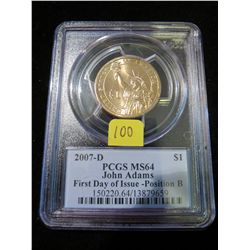 2007 D JOHN ADAMS - PCGS MS64 First Day of Issue - Position B