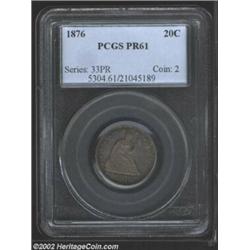 1876 20C PR61 PCGS. Well struck and displaying razor sharp details, but with muted brilliance. Both.