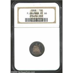 1868 10C PR66 NGC. Ex: P. Kaufman. When turned away from a light source, both sides of this coin pre