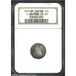 1873 10C No Arrows, Closed 3 PR68 NGC. Ex: P. Kaufman. This is the single finest proof 1873 No Arrow