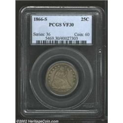 1866-S 25C VF30 PCGS. A total mintage of 28,000 guarantees this type example to be a rarity at all g