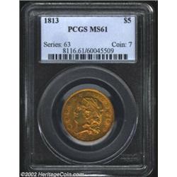 1813 $5 MS61 PCGS. B. 1-A, Miller-119, R.3. The Miller-119 is the more frequently encountered of the