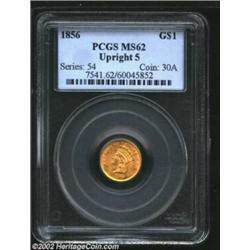 1856 G$1 Upright 5 MS62 PCGS. By far the more difficult of two date varieties for the year. Offered.