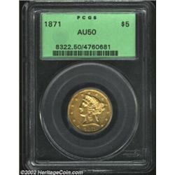 1871 $5 AU50 PCGS. The 1871 is a very rare Coronet Half Eagle with a mintage of only 3,230 business.