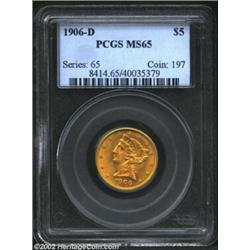 1906-D $5 MS65 PCGS. The 1906-D (320,000 pieces produced) is a more difficult issue to locate than t