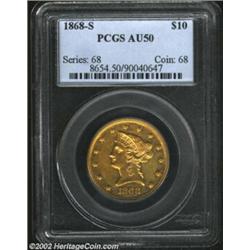 1868-S $10 AU50 PCGS. Produced to the extent of just 13,500 pieces, the 1868-S is in the same rarity